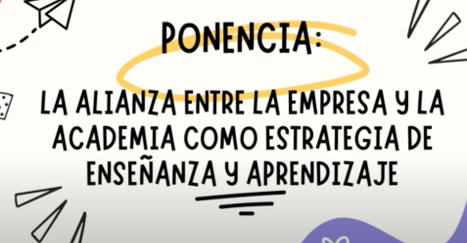 Academia y empresa: una alianza clave en las estrategias enseñanza – aprendizaje 