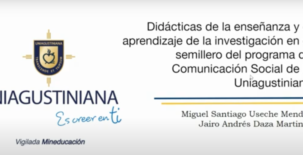 Didácticas de la enseñanza y el aprendizaje de la investigación en el semillero de comunicación social de la Uniagustiniana 